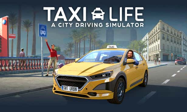 STEAM学习 出租生涯：模拟城市驾驶 Taxi Life A City Driving Simulator 集成贵宾城市指南 最新 5.4G